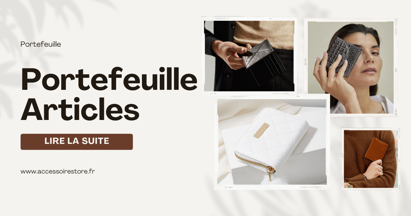 Découvrir L'univers des Portefeuille : Plus qu'un simple accessoire, un reflet de votre personnalité